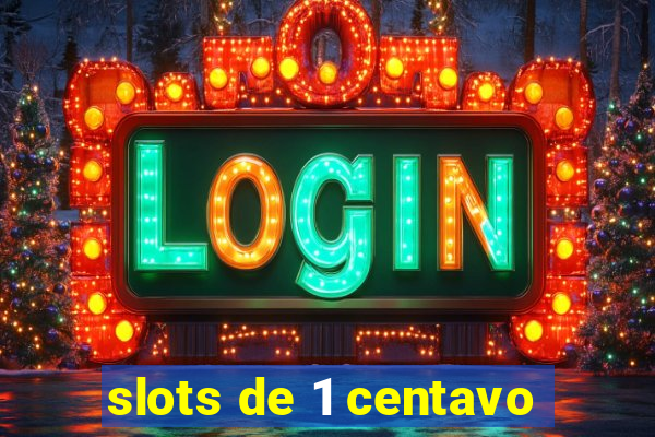 slots de 1 centavo